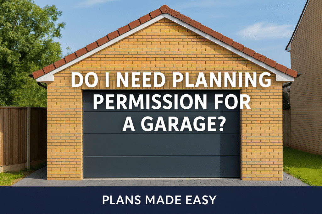Do I Need Planning Permission for a Garage - Plans Made Easy